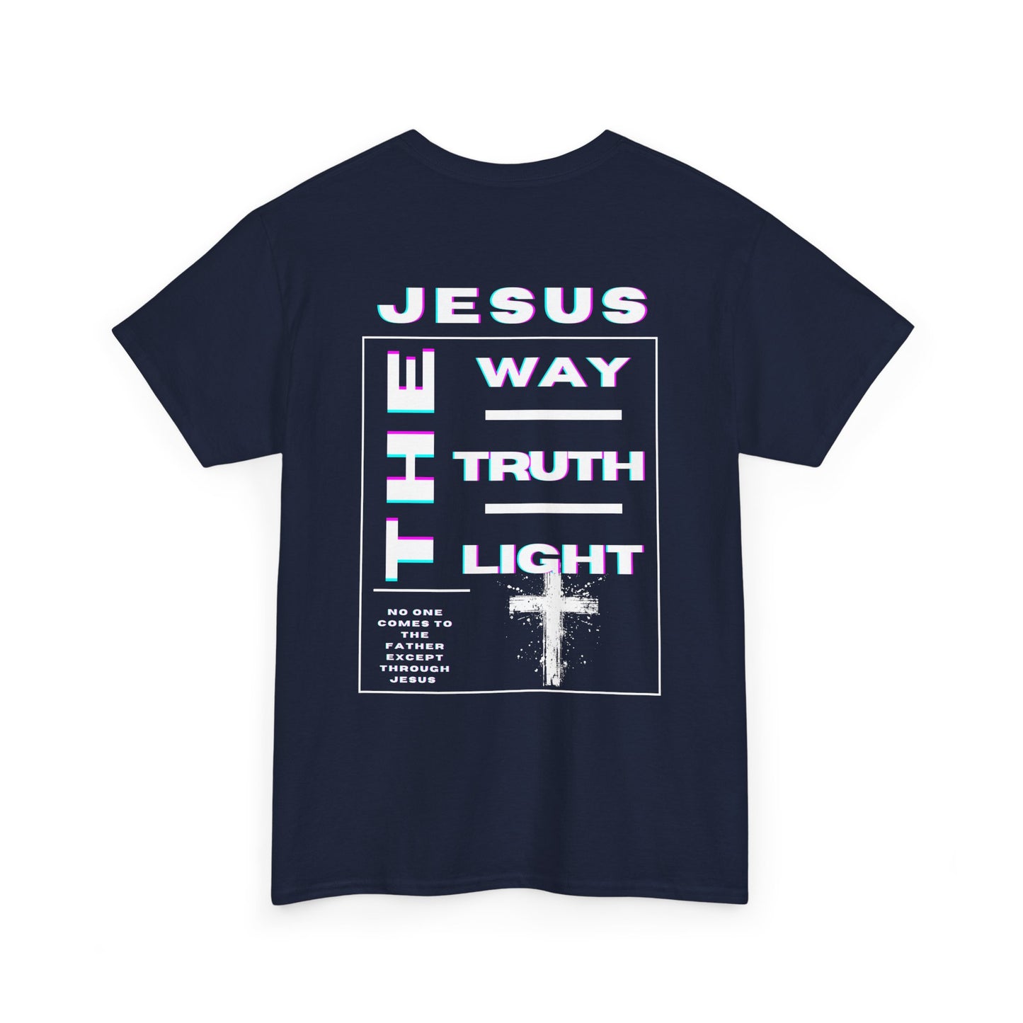 Jesus the Way, Truth, Light Unisex Tee, Christian Graphic Shirt, Inspirational Bible Quote, Religious Clothing, Church Apparel