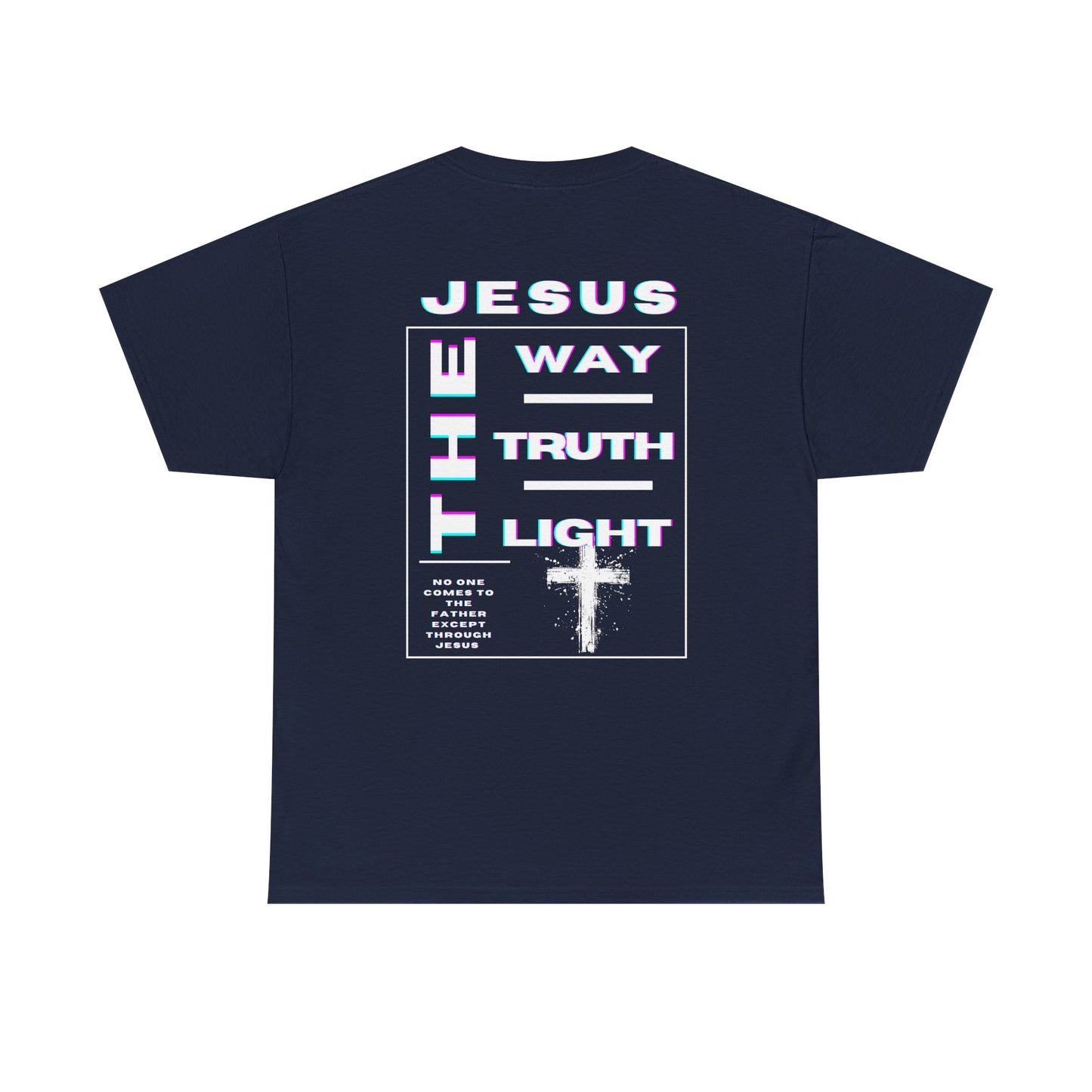 Jesus the Way, Truth, Light Unisex Tee, Christian Graphic Shirt, Inspirational Bible Quote, Religious Clothing, Church Apparel