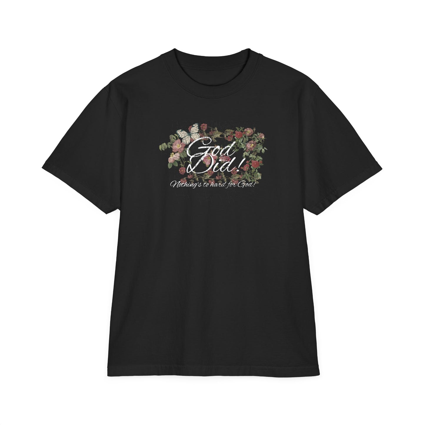 God Did Floral Unisex T-Shirt - Inspirational & Stylish